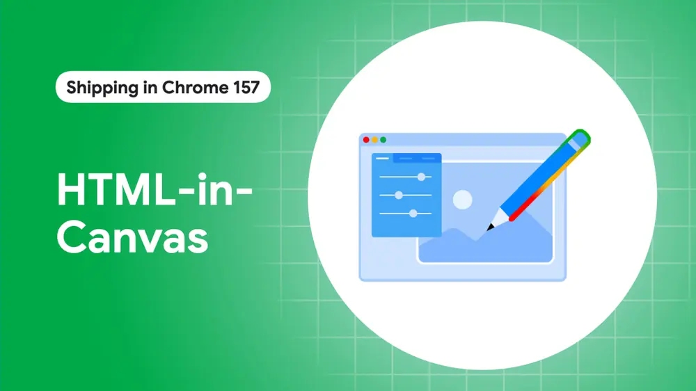 [Перевод] HTML-in-Canvas в Chrome 157: интерактивный DOM в 2D, WebGL и WebGPU